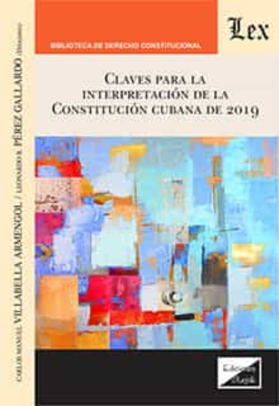 Claves Para La Interpretacion De La Constitucion Cubana De 2019