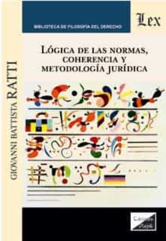 Logica De Las Normas Coherencia Y Metodologia Juridica