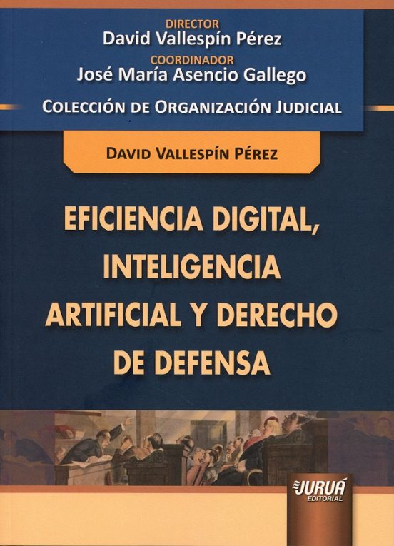 Eficiencia Digital Inteligencia Artificial Y Derecho De Defensa