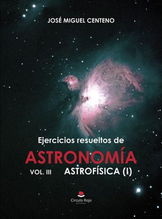 Ejercicios Resueltos De Astronomía Vol. Iii Astrofísica