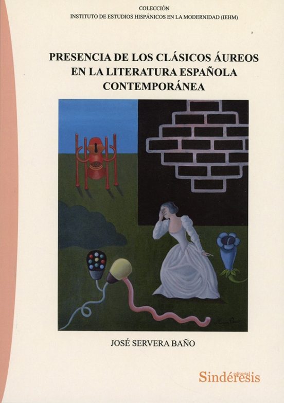 Presencia de los clásicos áureos en la literatura española contemporánea