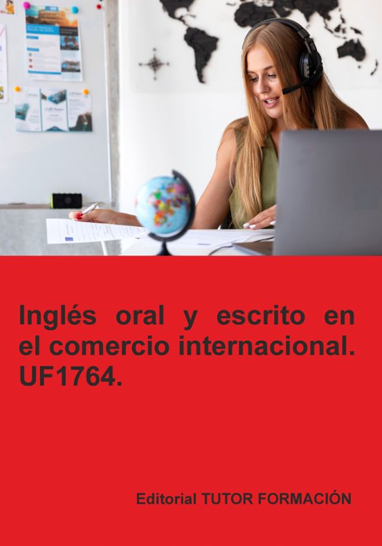 Uf1764 Inglés Oral y Escrito en el Comercio Internacional