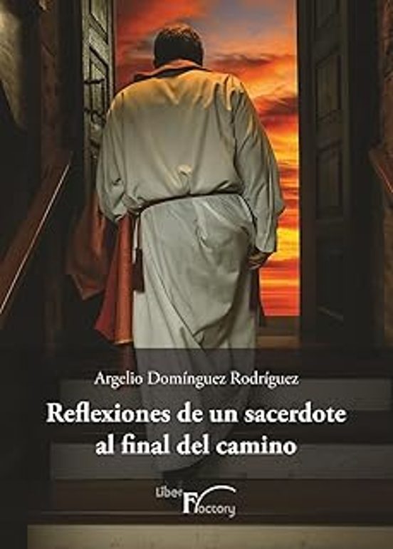 Reflexiones de un sacerdote al final del camino
