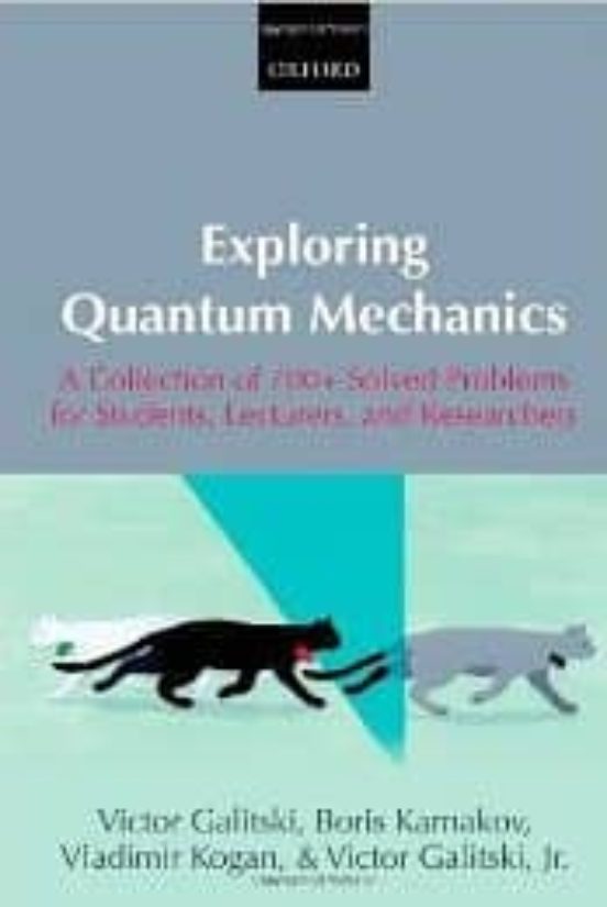 Exploring Quantum Mechanics: A Collection Of 700+ Solved Problems For