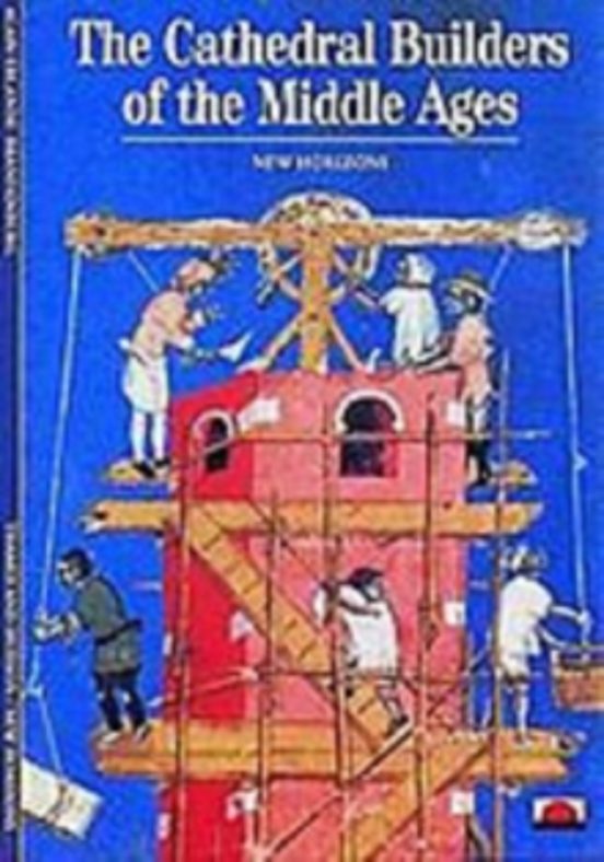 The Cathedral Builders Of The Middle Ages