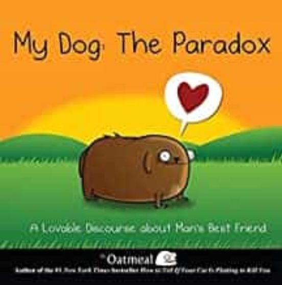 My Dog: The Paradox A Lovable Discourse About Man S Best Friend 3
