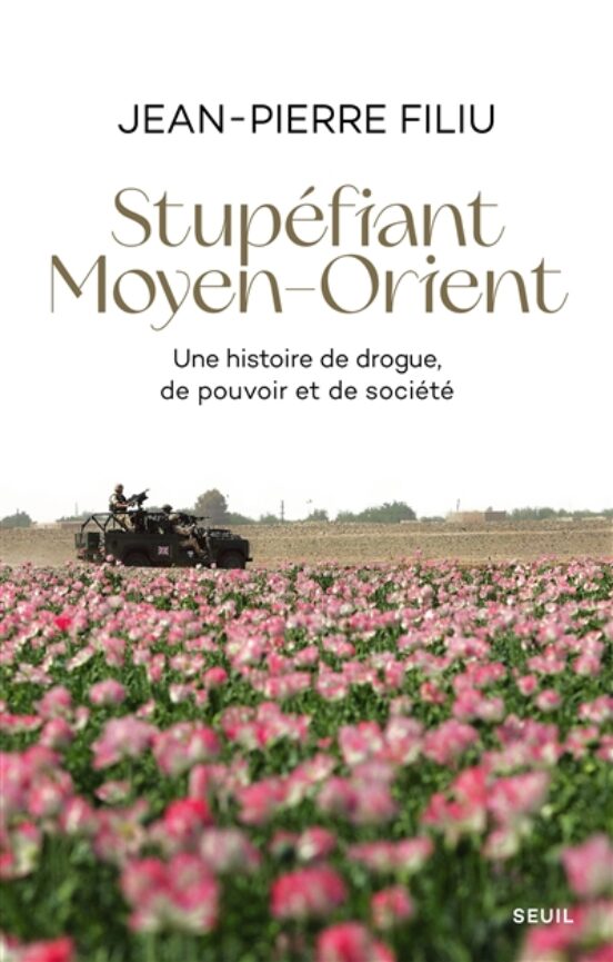 Stupefiant Moyen-orient : Une Histoire De Drogue De Pouvoir Et D E Soc