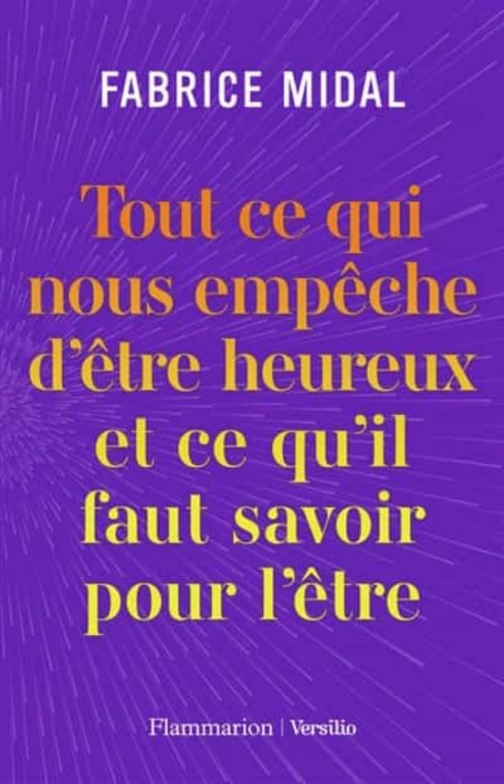 Tout Ce Qui Nous Empeche D Etre Heureux Et Ce Qu Il Faut Savoir P Our