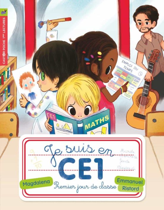 Je Suis En Ce1 . Volume 1 Premier Jour De Classe