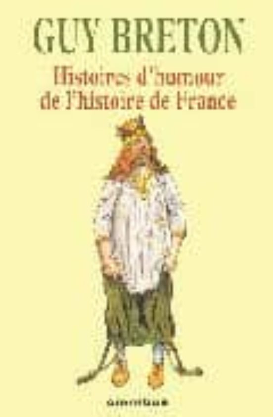 Histoires D Humour De L Histoire De France