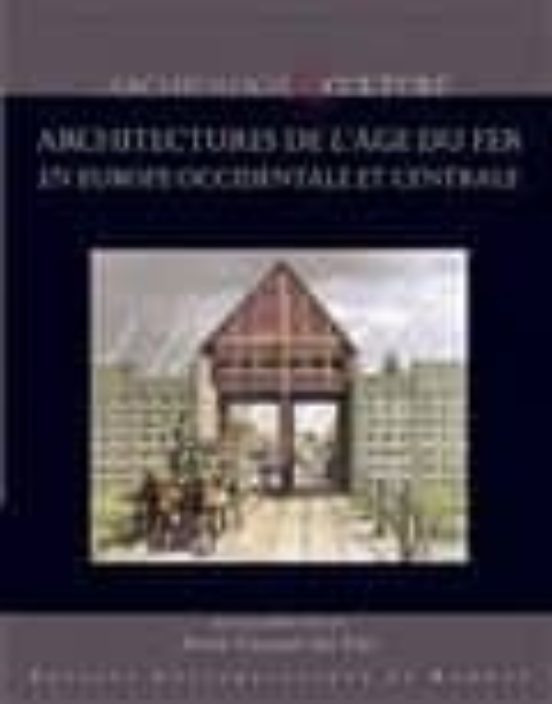 Architectures De L Âge Du Fer En Europe Occidentale Et Centrale