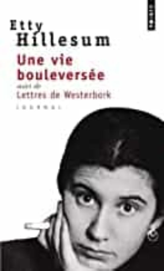 Une Vie Bouleversée : Journal 1941-1943 Suivi De Lettres De Westerbork