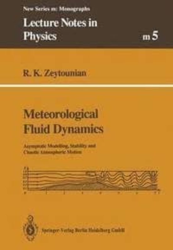 Meteorological Fluid Dynamics: Asymptotic Modelling Stability And Chao