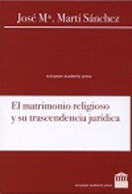 El Matrimonio Religioso Y Su Trascendencia Jurídica