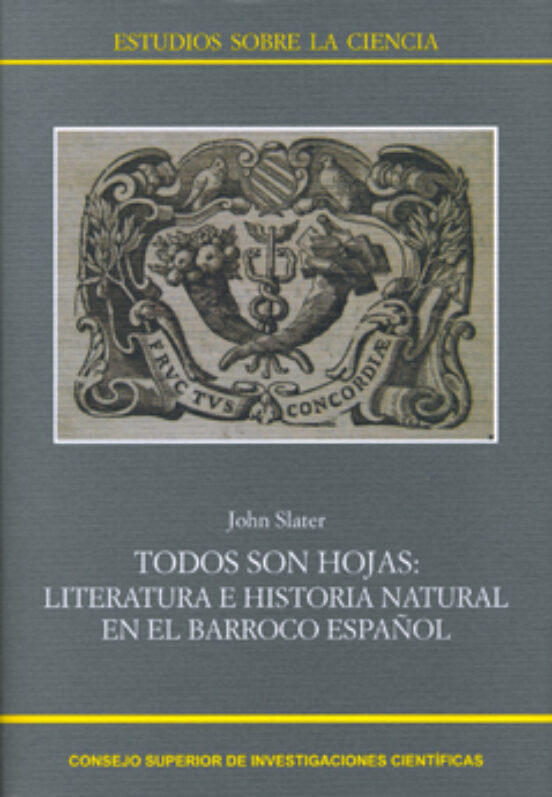 Todos Son Hojas : Literatura E Historia Natural En El Barroco Español