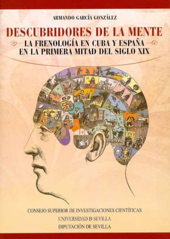 Descubridores De La Mente: La Frenologia En Cuba Y España En La P Rime