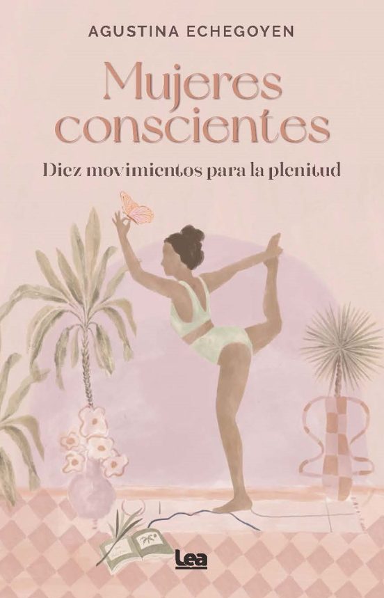 Mujeres Conscientes Diez Movimientos Para La Plenitud