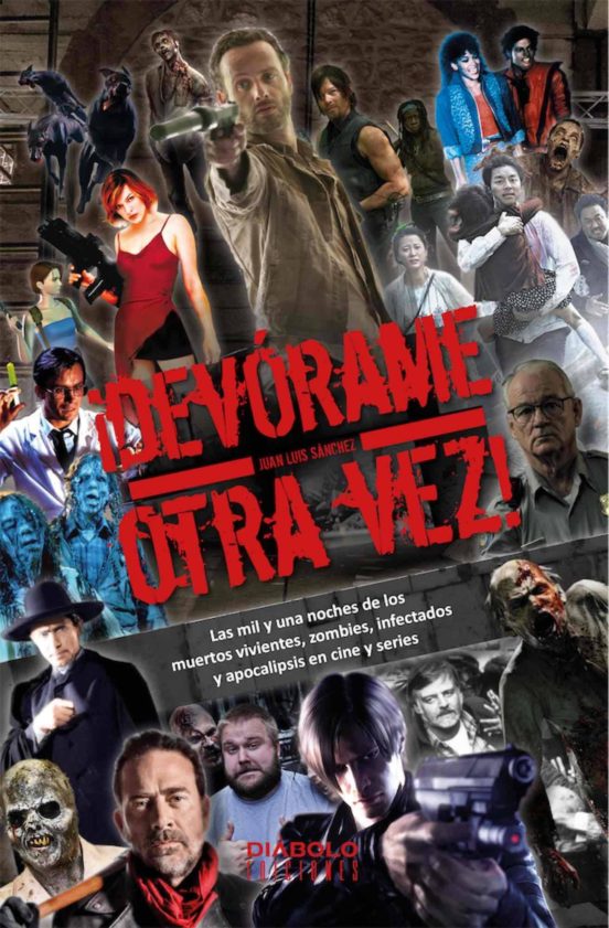 ¡devorame Otra Vez! Las Mil Y Una Noches De Los Muertos Vivientes Zom