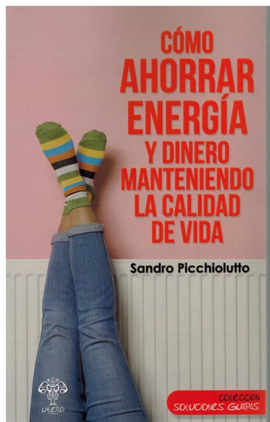 Cómo Ahorrar Energía Y Dinero Manteniendo La Calidad De Vida