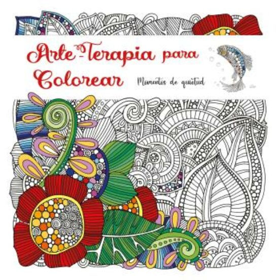 Arte-terapia Para Colorear: Momentos De Quietud