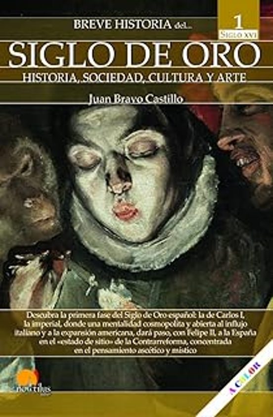 Breve Historia Del Siglo De Oro. Volumen 1