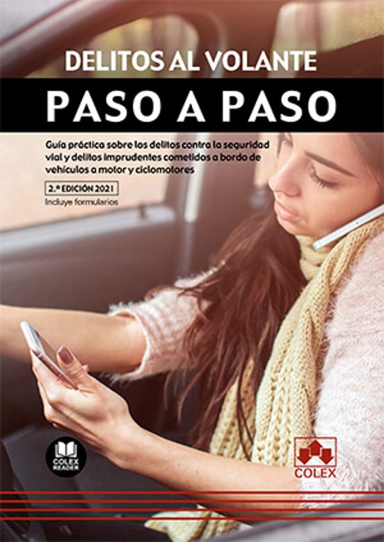 Delitos Al Volante. Paso A Paso 2021. Guía Práctica Sobre Los Delitos