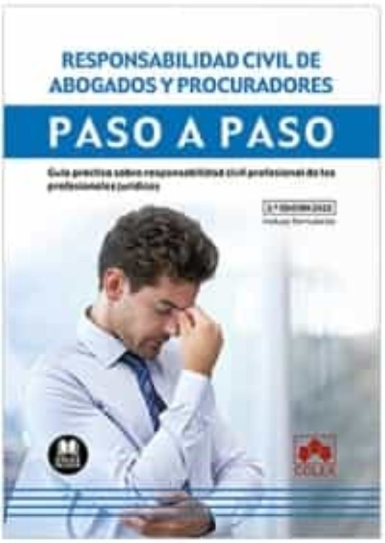 Responsabilidad Civil De Abogados Y Procuradores. Paso A Paso 2022.guí
