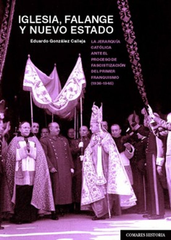 Iglesia Falange y Nuevo Estado.la Jerarquía Católica Ante el Proceso D