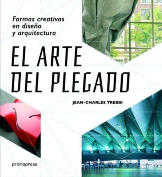 El Arte Del Plegado: Formas Creativas En Diseño Y Arquitectura