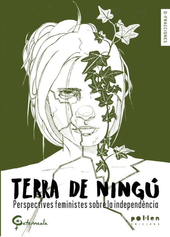 Terra De Ningu: Perspectives Feministes Sobre La Independencia