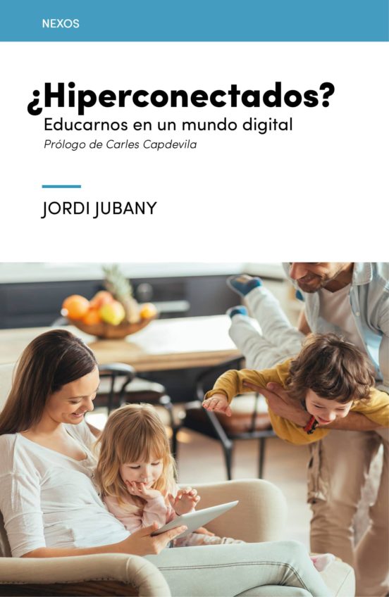 ¿hiperconectados? Educarnos En Un Mundo Digital