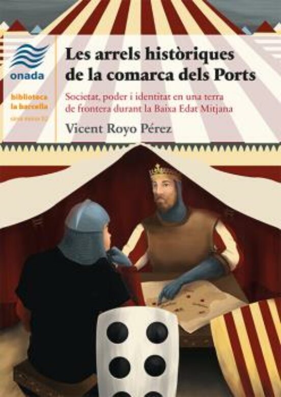 Les Arrels Historiques De La Comarca Dels Ports: Societat Poder I Iden