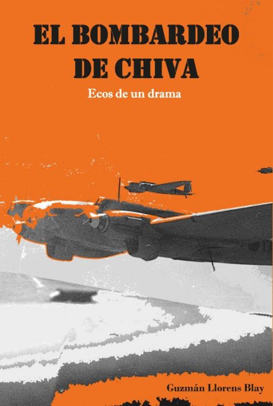 El Bombardeo De Chiva. Ecos De Un Drama