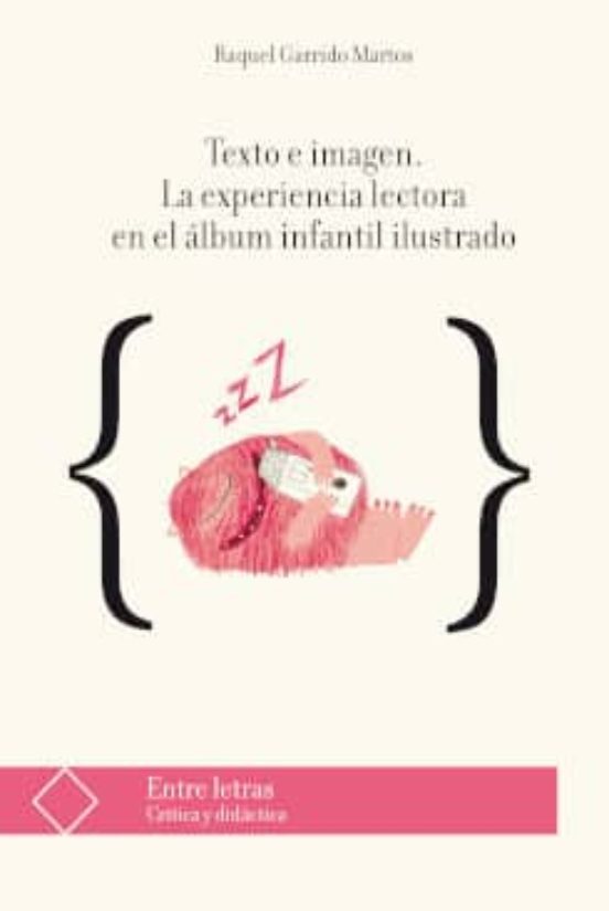 Texto E Imagen. La Experiencia Lectora En El Álbum Infantil Ilust Rado