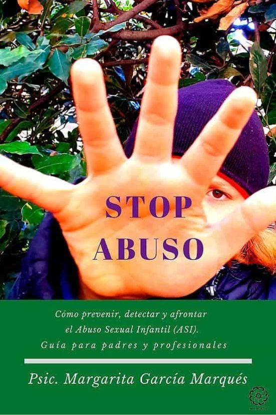 Stop Abuso: Como Prevenir Detectar Y Afrontar El Abuso Sexual In Infan
