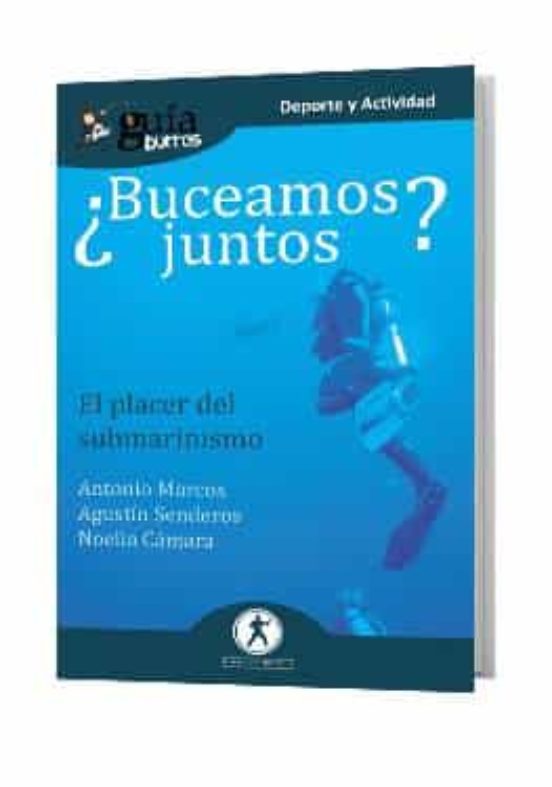 Guíaburros ¿buceamos Juntos? El Placer Del Submarinismo