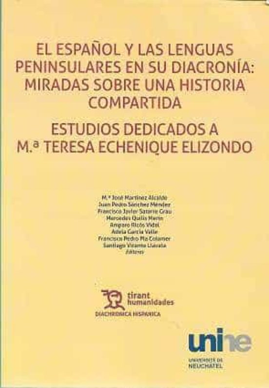 El Español Y Las Lenguas Peninsulares En Su Diacronía. Miradas Sobre Una Historia Compartida