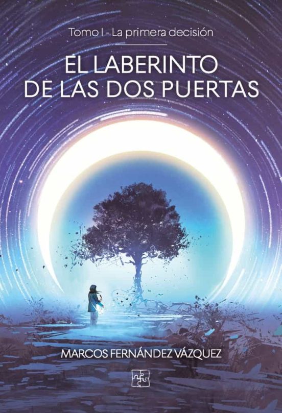 El Laberinto De Las Dos Puertas. Tomo I - La Primera Decision