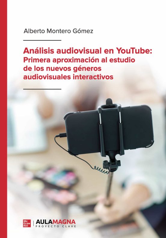 Análisis Audiovisual En YouTube: Primera Aproximación Al Estudio De Los Nuevos Géneros Audiovisuales Interactivos