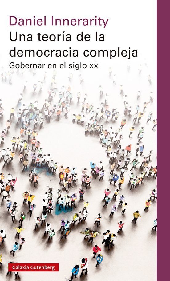 Una Teoria De La Democracia Compleja : Gobernar En El Sig