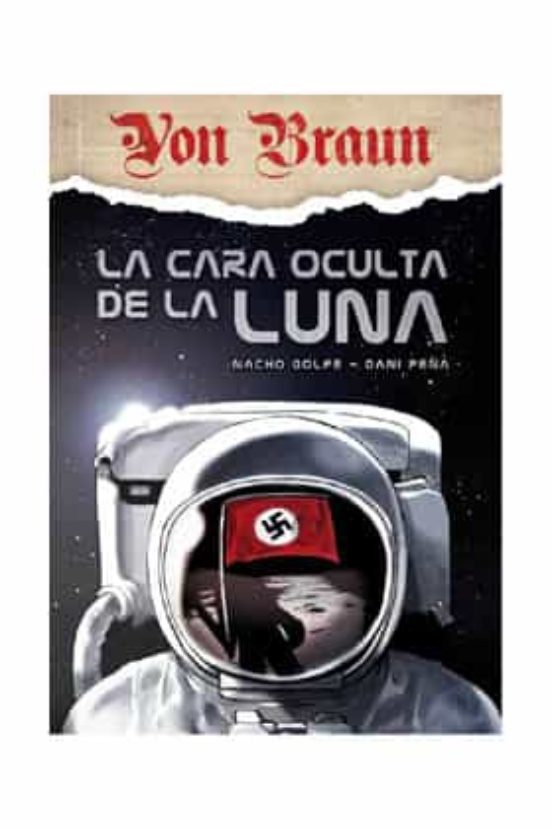 Von Braun. La Cara Oculta De La Luna