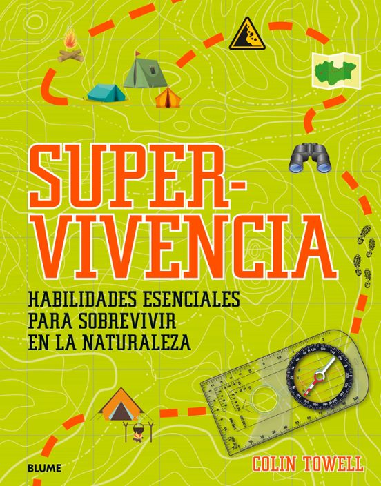 Supervivencia: Habilidades Esenciales Para Sobrevivir En La Naturaleza