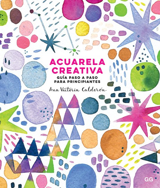 Acuarela Creativa: Guia Paso A Paso Para Principiantes