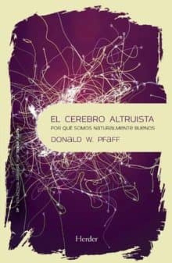 El Cerebro Altruista: Por Que Somos Naturalmente Buenos