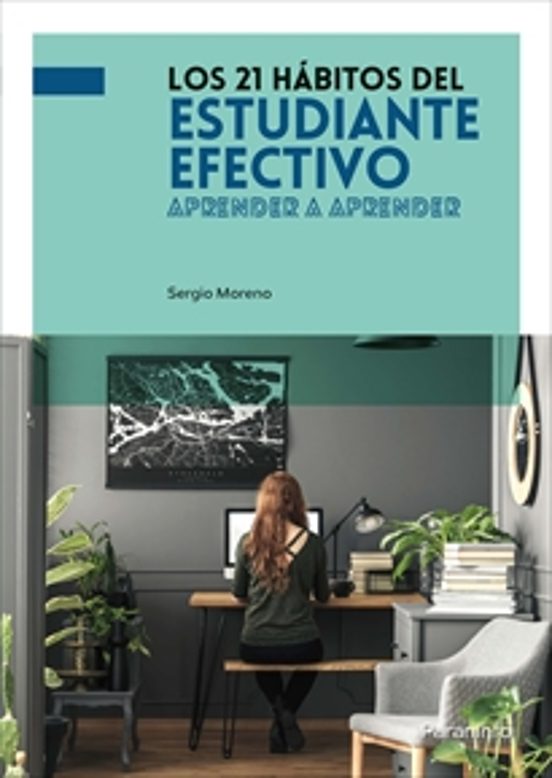 Los 21 Habitos Del Estudiante Efectivo: Aprender A Aprender