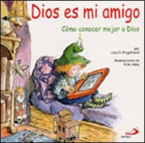 Dios Es Mi Amigo: Como Conocer Mejor A Dios