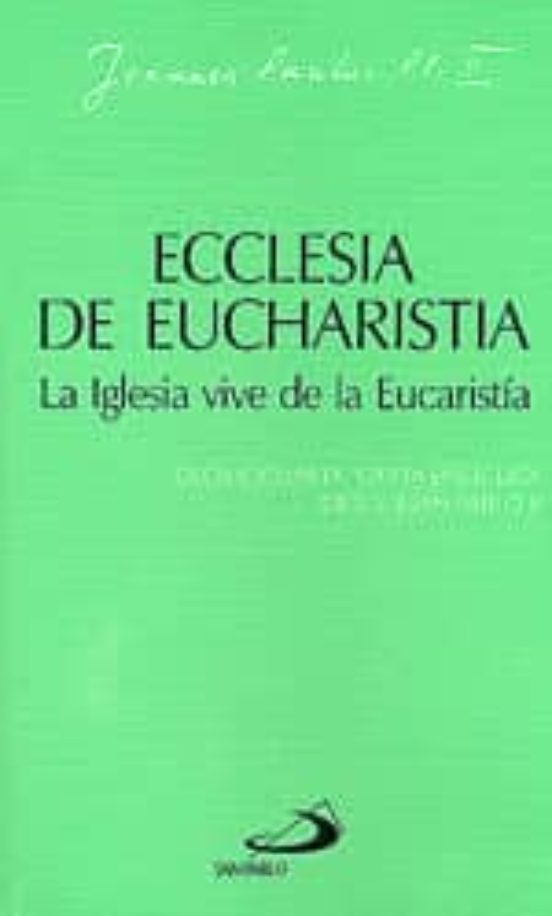 Ecclesia De Eucharistia = La Iglesia Vive De La Eucaristia. 14ª C Arta
