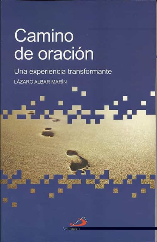 Camino De Oracion: Una Experiencia Transformable