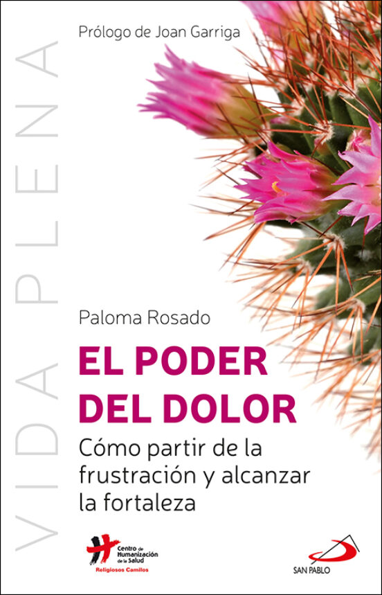 El Poder Del Dolor: Como Partir De La Frustracion Y Alcanzar La Fortal