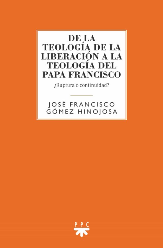 De La Teologia De La Liberacion A La Teologia Del Papa Francisco: ¿rup